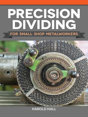 cover image of Precision Dividing for Small Shop Metalworkers